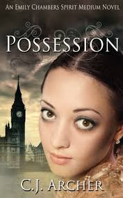 Possession: An Emily Chambers Spirit Medium Novel by Cj Archer, Paperback