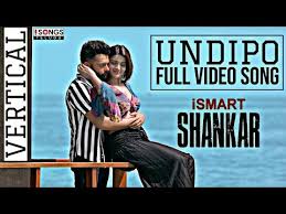 Presenting the full video of undipo sung by anurag kulkarni & ramya behara. Undipo Vertical Full Video Song Ismart Shankar Ram Pothineni Niddhi A Nabha N Mani Sharma Youtube
