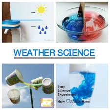 Simple Weather Science Experiments For Kids Weather Science Easy Science Experiments Weather Experiments