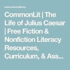 Learn vocabulary, terms and more with flashcards, games and other study tools. Commonlit The Life Of Julius Caesar Commonlit Fiction And Nonfiction Literacy Resource