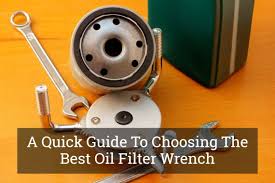 a quick guide to choosing the best oil filter wrench update 2017