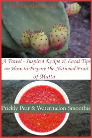 This desert dweller has long been sought as a fruit and vegetable and it's not as prickly as it sounds. The Prickly Pear And Watermelon Maltese Sunset Smoothie My Shoes Abroad Travel Eating Travel Food Foodie Travel
