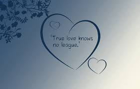 True Love Knows No League Short Love Quotes For Him Love Quotes For Him Inspirational Quotes About Love
