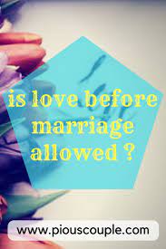 Respect does not allow us to take for granted our loved. Is Love Before Marriage Allowed Before Marriage Marriage Islam Marriage