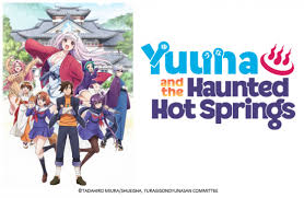Therefore, it is the perfect refuge for fuyuzora kogarashia. Yuuna And The Haunted Hot Springs Premiering On Crunchyroll This July