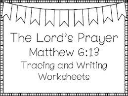In this early reading worksheet, your child draws circles around the word under each picture and then guesses what the word might mean based on the picture. The Lord S Prayer Matthew 6 13 Tracing And Writing Worksheets Children S Bible