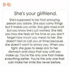 Once she acknowledges her feelings, she'll feel much better and that will eventually help her calm your touch will calm her down and make her anger go away. She S Your Girlfriend She S Supposed To Be That Annoying Person You Adore She Says Corny Things But It Makes You Smile She Gets Mad A Lot But You Know She S Just Worried