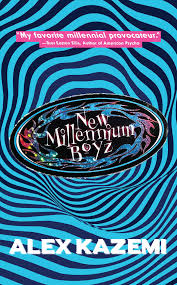 New Millennium Boyz by Alex Kazemi | Goodreads