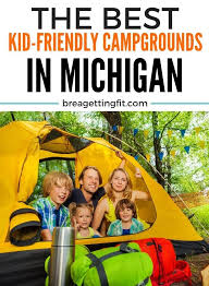 The Best Kid Friendly Campgrounds In Michigan To Consider Michigan Camping Kids Vacation Michigan Vacations