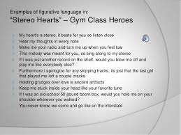 When we use words literally, the words mean exactly what they say. Figurative Language In Songs