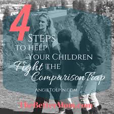 4 Steps To Help Your Children Fight The Comparison Trap The Better Mom Kids Fighting Best Mom Children
