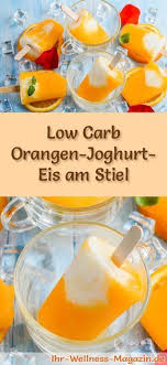 Low Carb Orangen Joghurt Eis Am Stiel Selber Machen Gesundes Eis Rezept Eis Rezepte Joghurt Eis Essen Und Trinken
