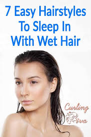 It's the kind of style that somehow manages to look chic with everything from a great dress to your lazy hair that's dried out and brittle before you even start with the straightener is the culprit behind frazzled hair that won't lie flat. 7 Easy Hairstyles To Sleep In With Wet Hair Curling Diva