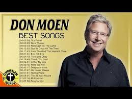 New 2020 Best Playlist Of Don Moen Christian Songs Ultimate Don Moen Full Album Collection Youtube Don Moen Christian Songs Songs