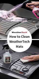 How To Clean Weathertech Mats Weather Tech Weather Tech Mats Cleaning