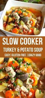 Slow Cooker Turkey Potato Soup Recipe Recipe Turkey Soup Recipe Turkey Soup Crockpot Ground Turkey Soup