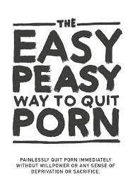 Easy peasy way to quit porn