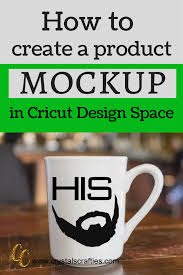 How To Make A Product Mockup How To Use Cricut Mockup Vinyl Craft Projects