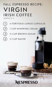 Fall Into A New And Improved Morning Routine With This Easy Recipe For Virgin Irish Coffee With A Little Help From The Nespresso Irish Coffee Nespresso Coffee