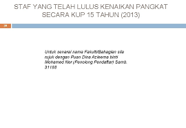 Kenaikan pangkat apabila tarikh kenaikan pangkat dikebelakangkan, adalah sama sebagaimana. 1 Kenaikan Pangkat Secara Timebased Berasaskan Kecemerlangan Bagi