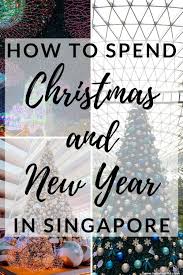 How To Spend Christmas And New Year In Singapore I M Just A Girl In 2020 Christmas And New Year Traveling By Yourself Trip