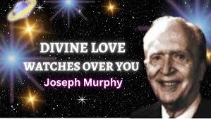 Dr. Joseph Murphy: Divine Love Watches Over You Meditation Prayer
