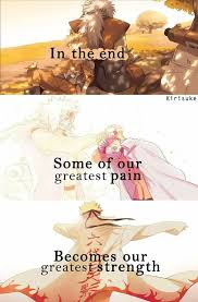 A La Fin Une Partie De Notre Plus Grande Douleur Devient Notre Plus Grande Force Naruto Quotes Naruto Comic Anime Love Quotes