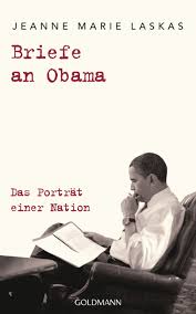 Jeanne Marie Laskas Briefe An Obama Goldmann Verlag