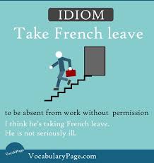 Take French Leave Idiom English Vocabulary Words Learn English Vocabulary English Idioms