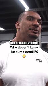 Why Larry Prefers Conventional Deadlifts Over Sumo