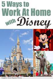 5 Ways To Work At Home With Disney Work At Home Success Disney Jobs Work From Home Jobs Home Jobs