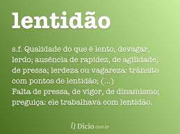lentidao significado de palavras palavras dicionario online