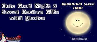 Maybe you would like to learn more about one of these? Cute Good Night And Sweet Dreams Gifs With Quotes