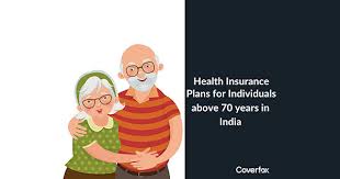 Health Insurance Plan For Senior Citizen Above 70 Years In India