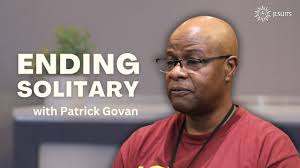 Ending Solitary Confinement with Patrick Govan