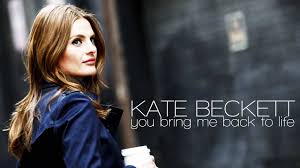 Kate Beckett Castle You Bring Me Back To Life Kate Beckett Castle Life