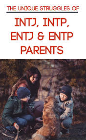 Myers Briggs And Parenting Part 2 The Struggles Of Intuitive Thinking Parents Psychology Junkie Entp And Intj Entp Entj Women