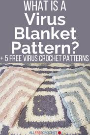 What Is A Virus Blanket 5 Free Virus Crochet Patterns