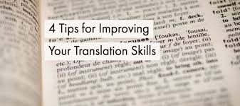 4 Tips For Improving Your Translation Skills Same Day Translations Translation Skills Improve Yourself