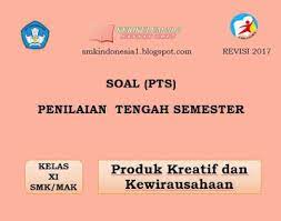 Ketika anda ingin download rpp produk kreatif dan kewirausahaan smk kelas xi xii kurikulum 2013 revisi 2017 integrasi ppk literasi hots dan 4c mengenai materi apa saja yang diajarkan dalam mata pelajaran di smk ini meliputi siswa diajarkan tentang bagaimana. Contoh Soal Produk Kreatif Dan Kewirausahaan Kelas 11 Semester 1 Berbagi Contoh Soal