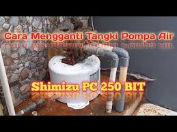 Sistem kerja pompa booster ini akan menyala secara otomatis ketika keran. Cara Ganti Tangki Pompa Air Shimizu Pc 250 Bit I Pompaair I Tangkiair Pompashimizu By Babe Teknik Youtube