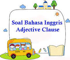 Check spelling or type a new query. 150 Soal Bahasa Inggris Adjective Clause Dan Kunci Jawaban Juragan Les