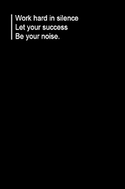 Work Hard In Silence Let Your Success Be The Noise Meaning Make A Statement 5 Ways To Jazz Up Your Digits Words Quotes Inspirational Quotes Words