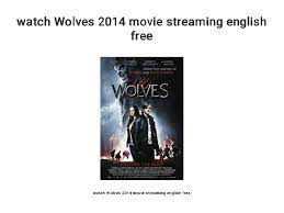 Questo è inoltre un film o una tv fare le sue cose. Watch Wolves 2014 Movie Streaming English Free