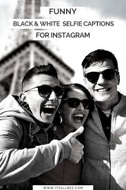 Maybe you would like to learn more about one of these? Best Black And White Selfie Captions For Instagram Itsallbee Solo Travel Adventure Tips