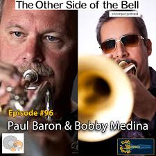 Paul Baron and Bobby Medina Trumpet Interview