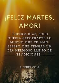 Check spelling or type a new query. Feliz Martes 100 Frases Para Dedicar Y Compartir Imagenes