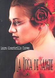 Libro La Rosa de Sangre De Laura Alcantarilla Chaves