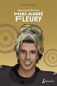 I am a professional goaler for the penguins. Raconte Moi Marc Andre Fleury NÂº 41 Daigle Frederic 9782897541675 Books Amazon Ca