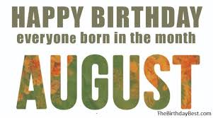 Famous august 10 birthdays including kylie jenner, asia ray, sunny suljic, hey eliza, life with mak and many more. 40 Incredible Happy Birthday August Wishes Quotes Of 2021